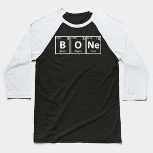 Bone (B-O-Ne) Periodic Elements Spelling Baseball T-Shirt